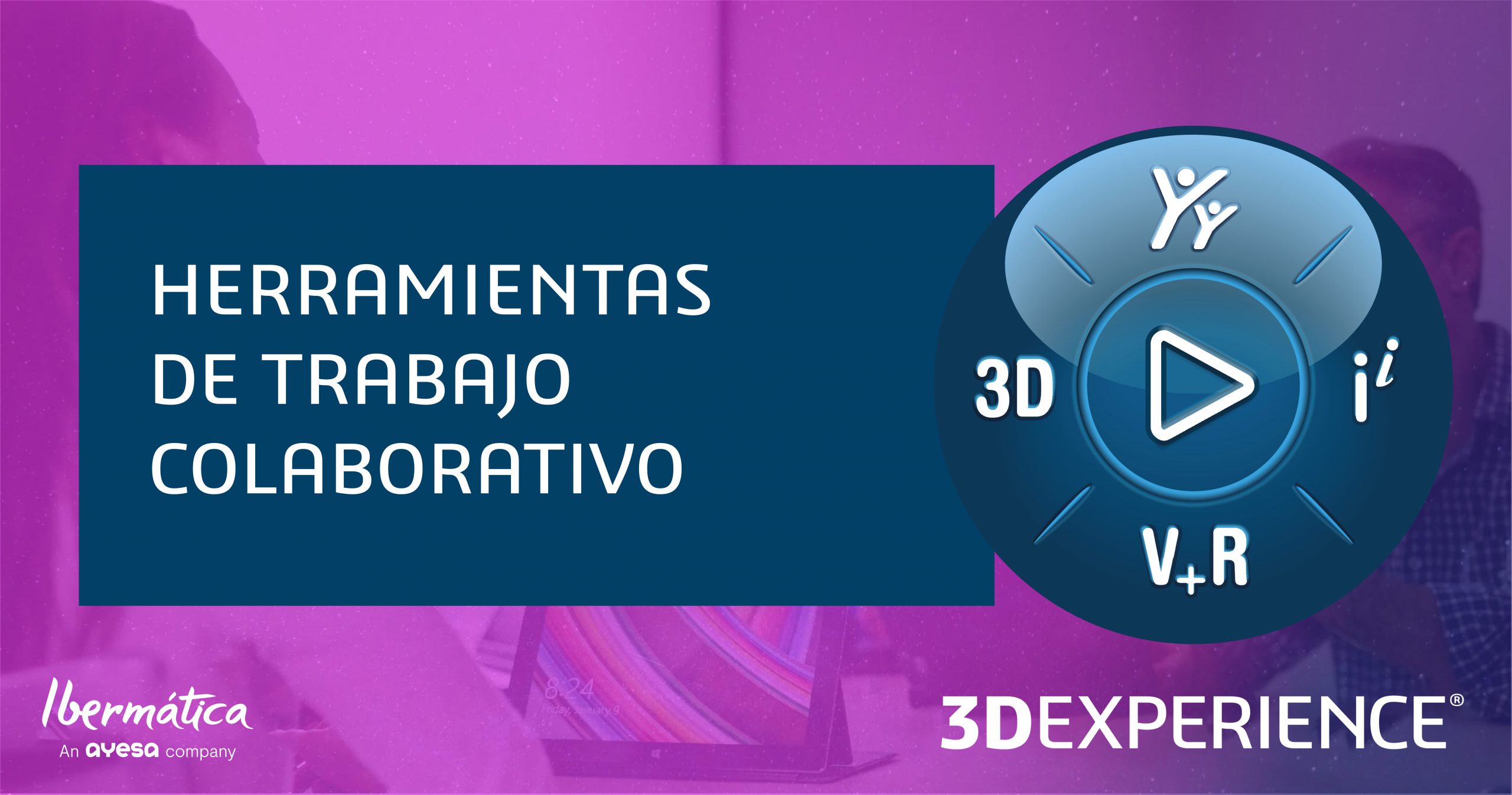 HERRAMIENTAS DE TRABAJO COLABORATIVO: ¿Qué ofrece la 3DEXPERIENCE? ¿Qué roles de trabajo colaborativo tenemos disponibles para la oficina técnica?
