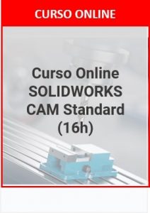 Curso Online SOLIDWORKS CAM Standard