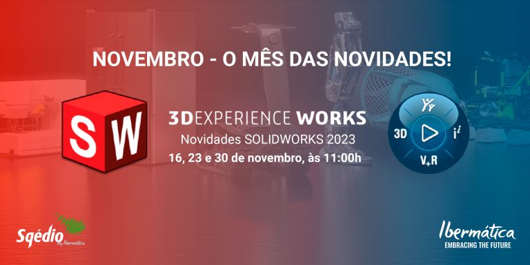 SqÃ©dio by IbermÃ¡tica | SOLIDWORKS 2023 e Plataforma 3DEXPERIENCE