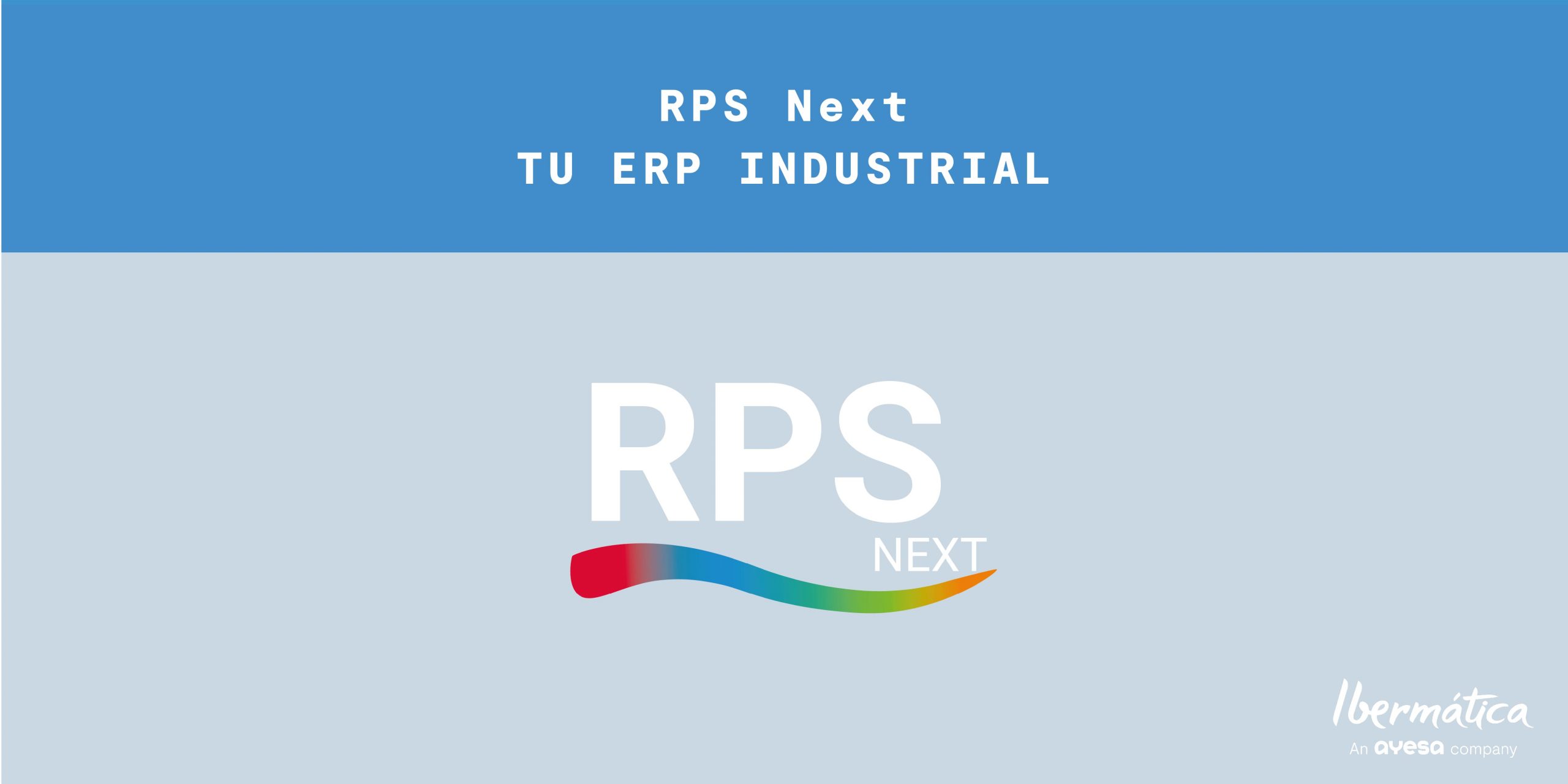 RPS NEXT. Tu ERP Industrial.