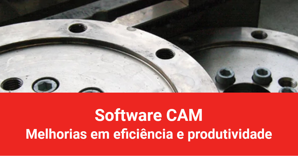 Software CAM | Melhorias em eficiÃªncia e produtividade