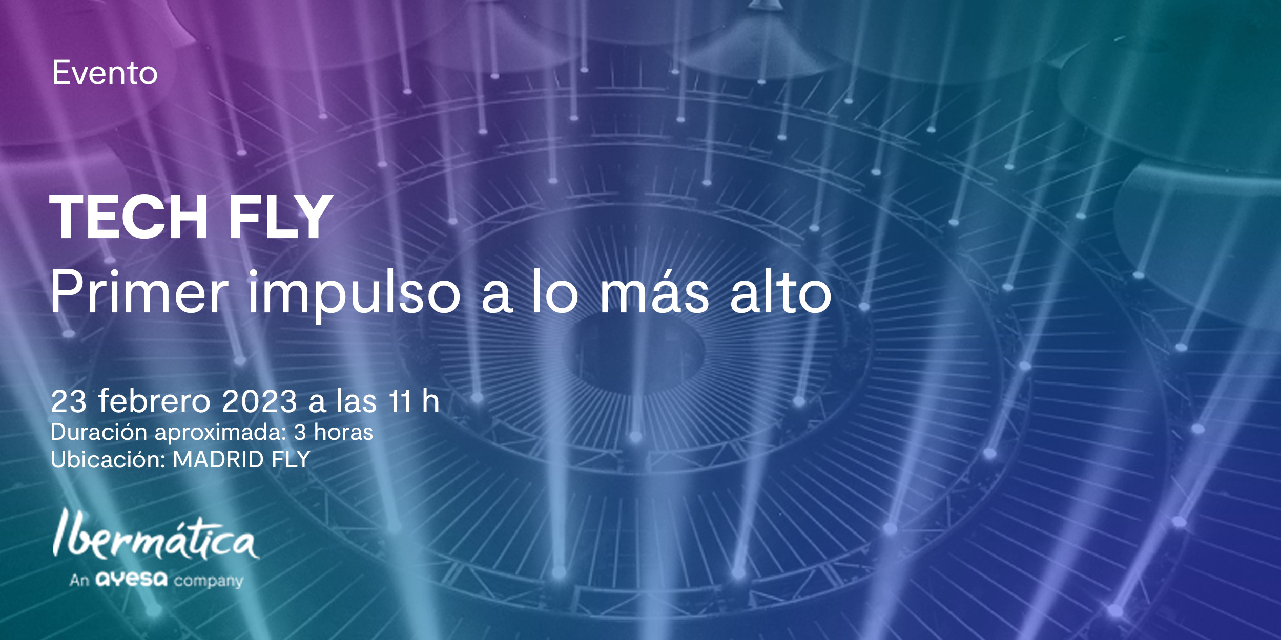 [Evento] TECH FLY: EL PRIMER IMPULSO A LO MÁS ALTO. El evento para dar el primer salto tecnológico tendrá lugar en Madrid Fly. ¡Anímate!