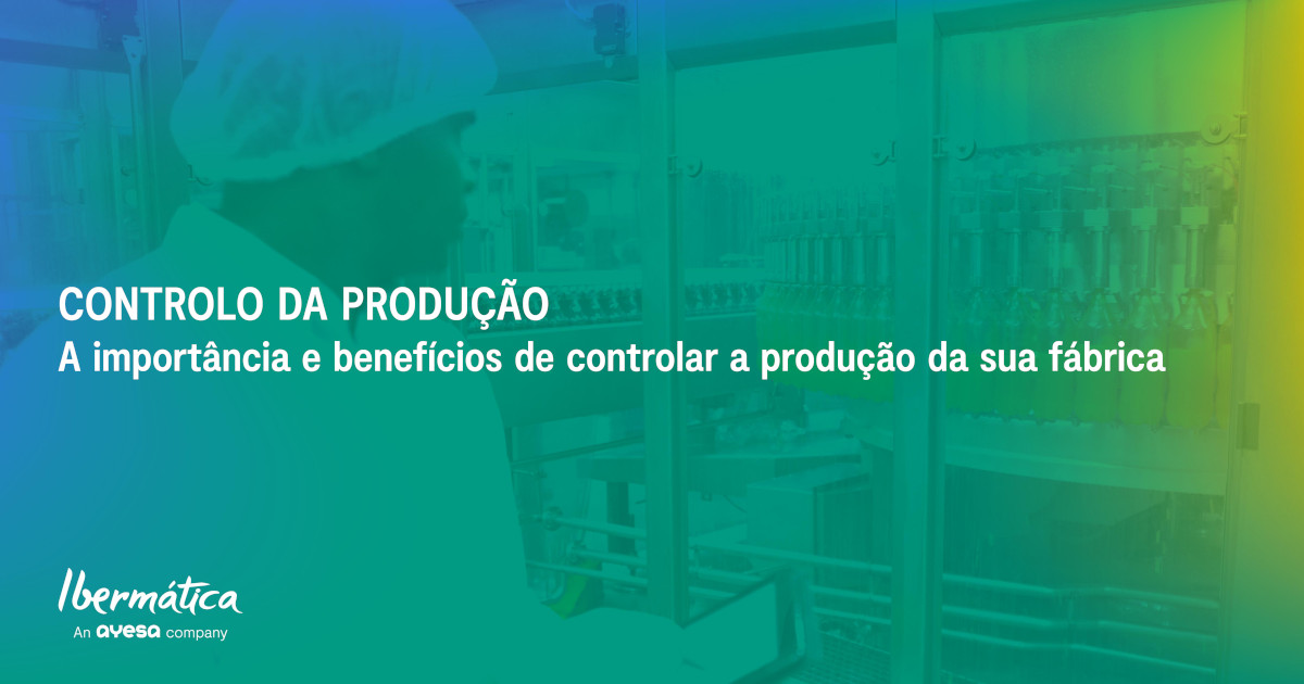 Ibermática an Ayesa company | Controlo da produção