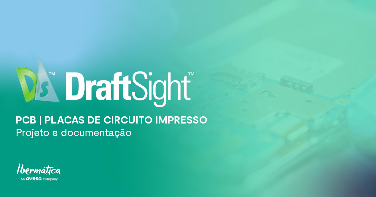 Ibermática an Ayesa company | DraftSight - PCBs