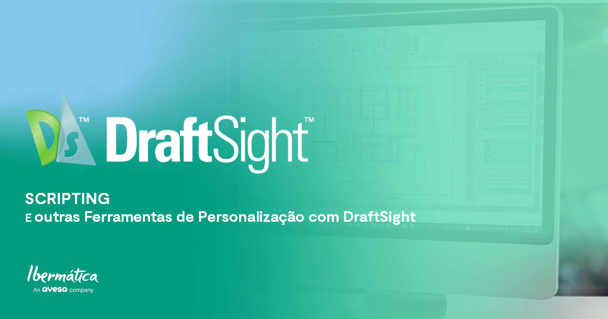 Ibermática an Ayesa company | DraftSight - Scripting