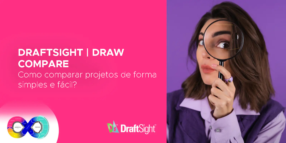 DraftSight | Draw Compare – comparar projetos de forma simples e fácil